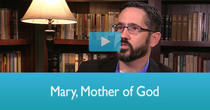 Mary, the Mother of God