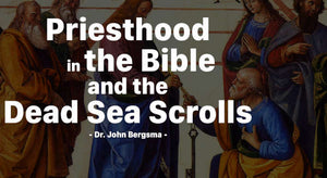 Priesthood in the Bible and the Dead Sea Scrolls
