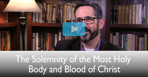 The Solemnity of the Most Holy Body and Blood of Christ, Year B