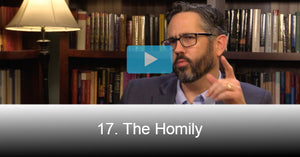 17. The Homily