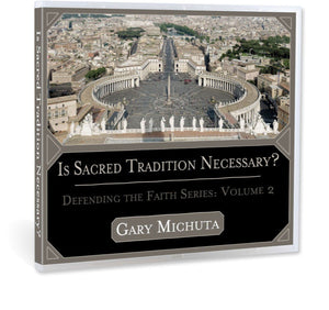 Gary Michuta discusses what sacred tradition is and whether or not the Bible alone is all Christians need as a guide for their faith CD