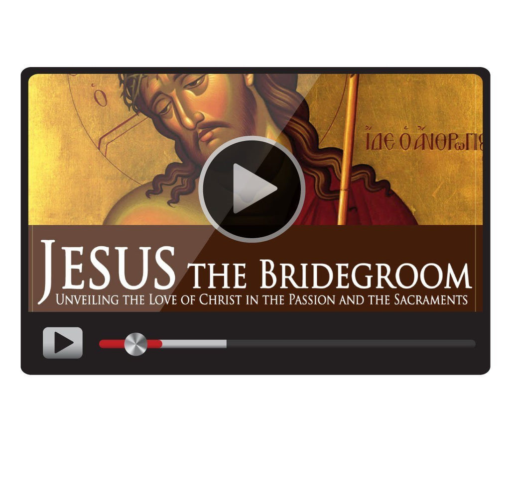 Jesus the Bridegroom: Unveiling the Love of Christ in the Passion and the Sacraments-Catholic Productions