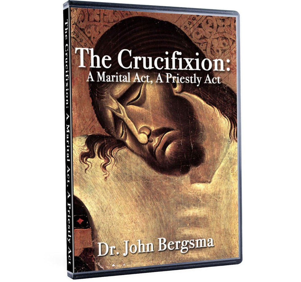 How does Jesus' crucifixion show that Jesus is both priest and bridegroom, that it is both a sacrifice and a wedding, on DVD.