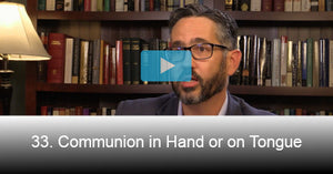 33. Communion in Hand or on Tongue