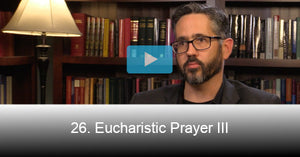 26. Eucharistic Prayer III