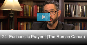 24. Eucharistic Prayer I (The Roman Canon)