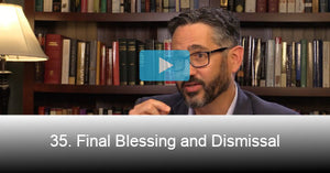 35. Final Blessing and Dismissal