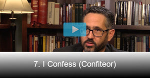 7. I Confess (Confiteor)