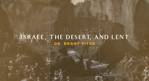 Israel, the Desert, and Lent