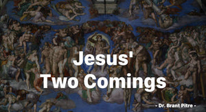 Jesus' Two Comings