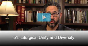 51. Liturgical Unity and Diversity