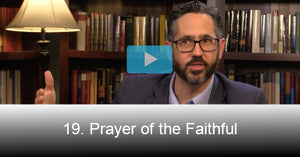 19. Prayer of the Faithful