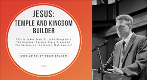 Jesus: Temple and Kingdom Builder