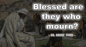 Blessed are they who Mourn