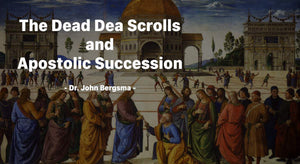 The Dead Sea Scrolls and Apostolic Succession