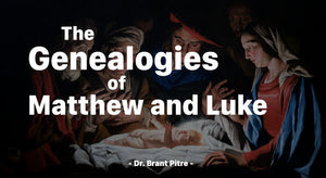 The Genealogies of Matthew and Luke