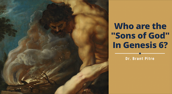 The Nephilim - The Sons of God and the Daughters of Men in Genesis 6