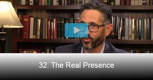 32. The Real Presence