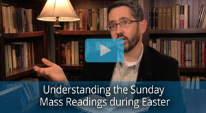 Understanding the Sunday Mass Readings during Easter