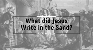 What did Jesus Write in the Sand?