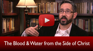 The Blood and Water from the Side of Christ