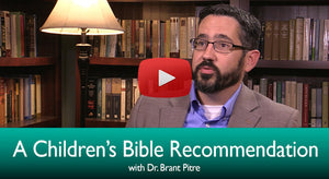 A Children's Bible Recommendation with Dr. Brant Pitre