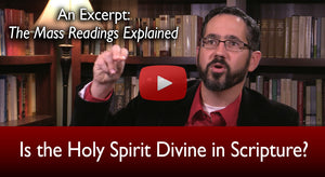 Is the Holy Spirit Divine in Scripture? The Mass Readings Explained Excerpt
