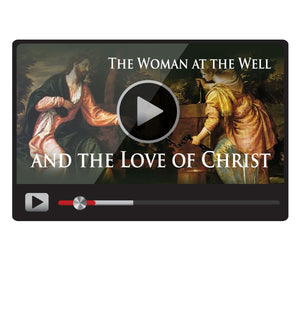 The Woman at the Well and the Love of Christ