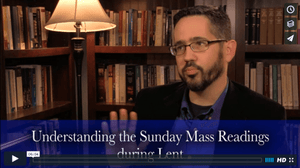 Understanding the Sunday Mass Readings During Lent