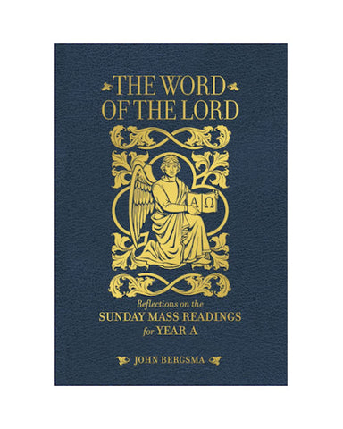 The Word of the Lord: Reflections on the Sunday Mass Readings for Year A (Signed by Dr. Bergsma)