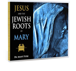 Jesus and the Jewish Roots of Mary CD