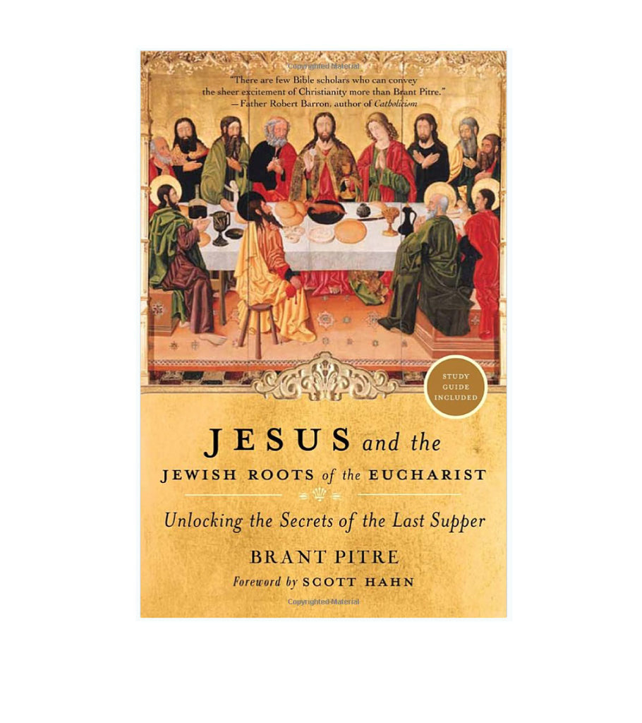 Jesus and the Jewish Roots of the Eucharist (Signed by Dr. Pitre)