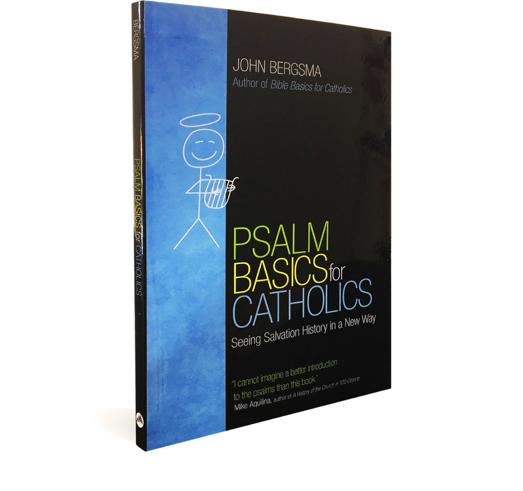 Psalm Basics for Catholics: Seeing Salvation History in a New Way (Signed by Dr. Bergsma)-Catholic Productions