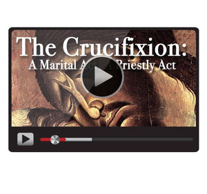 How does Jesus' crucifixion show that Jesus is both priest and bridegroom, that it is both a sacrifice and a wedding, on CD.