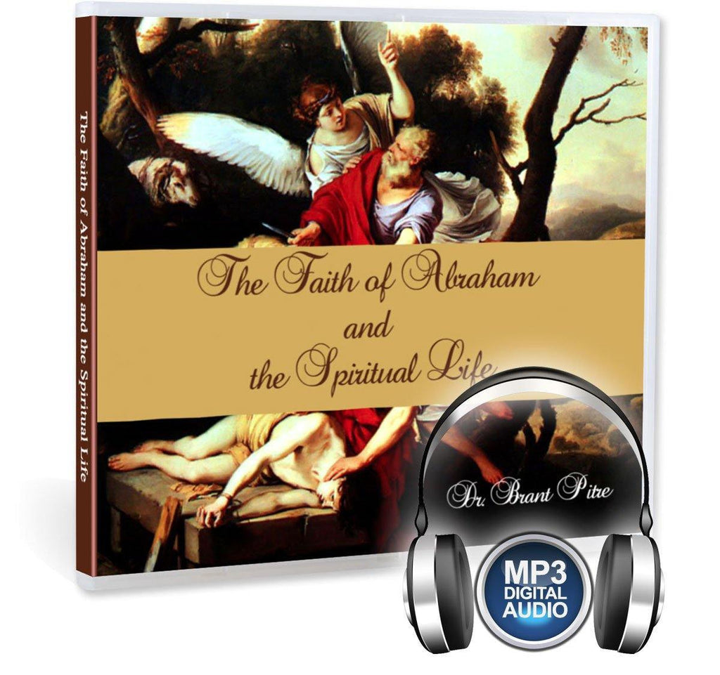 The call of Abraham, the sacrifice of Isaac, and the three stages of the spiritual life for Abraham (MP3)