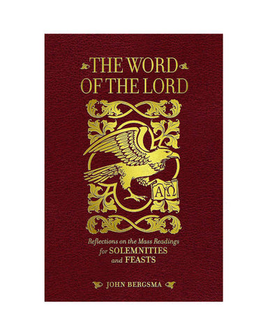 The Word of the Lord: Reflections on the Mass Readings for Solemnities and Feasts (Signed by Dr. Bergsma)