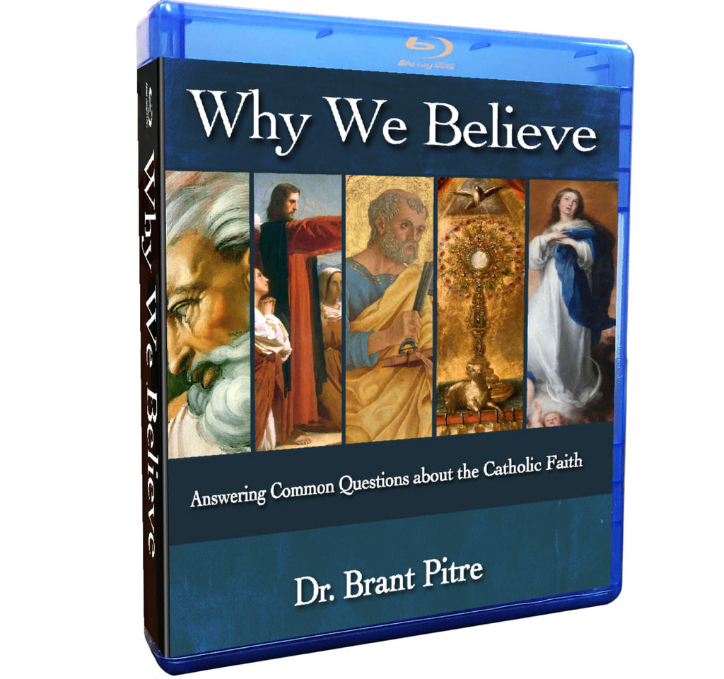 Why We Believe: Answering Common Questions about the Catholic Faith