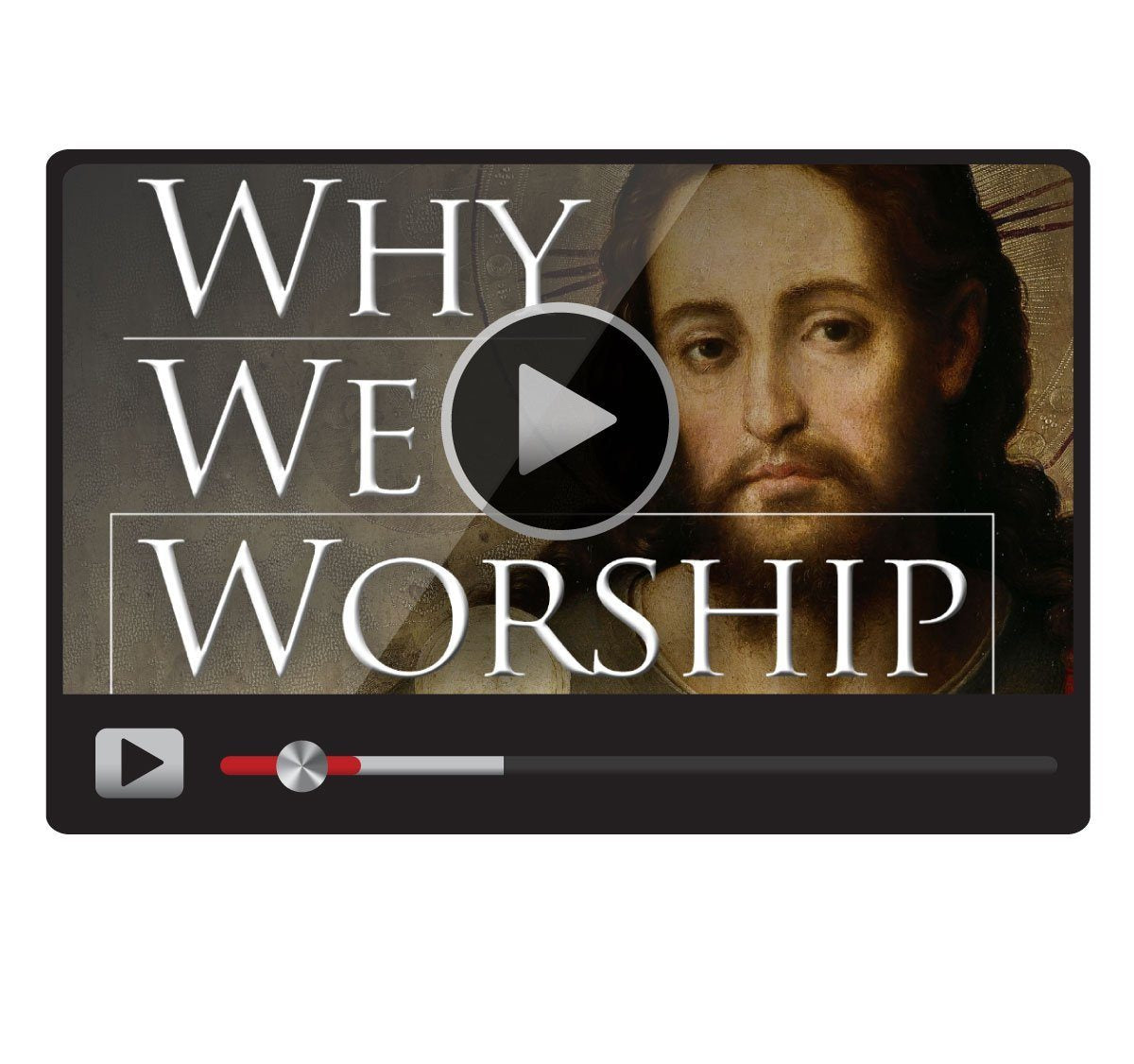 Why We Worship-Catholic Productions